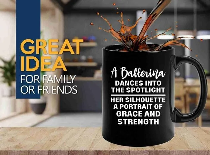 Ballerina Coffee Mug 11oz Black -A ballerina dances - Dancer Musical Dancer Ballet Dance Teacher Choreographer Gymnastic Teen Girl Coach Instructor Performer
