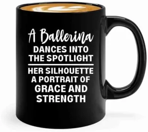 Ballerina Coffee Mug 11oz Black -A ballerina dances - Dancer Musical Dancer Ballet Dance Teacher Choreographer Gymnastic Teen Girl Coach Instructor Performer