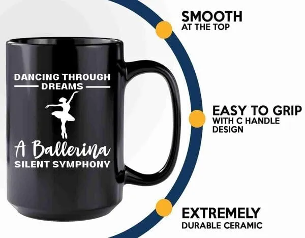 Ballerina Coffee Mug 15oz Black -Dancing through dreams - Dancer Musical Dancer Ballet Dance Teacher Choreographer Gymnastic Teen Girl Coach Instructor Performer