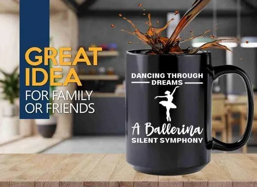 Ballerina Coffee Mug 15oz Black -Dancing through dreams - Dancer Musical Dancer Ballet Dance Teacher Choreographer Gymnastic Teen Girl Coach Instructor Performer