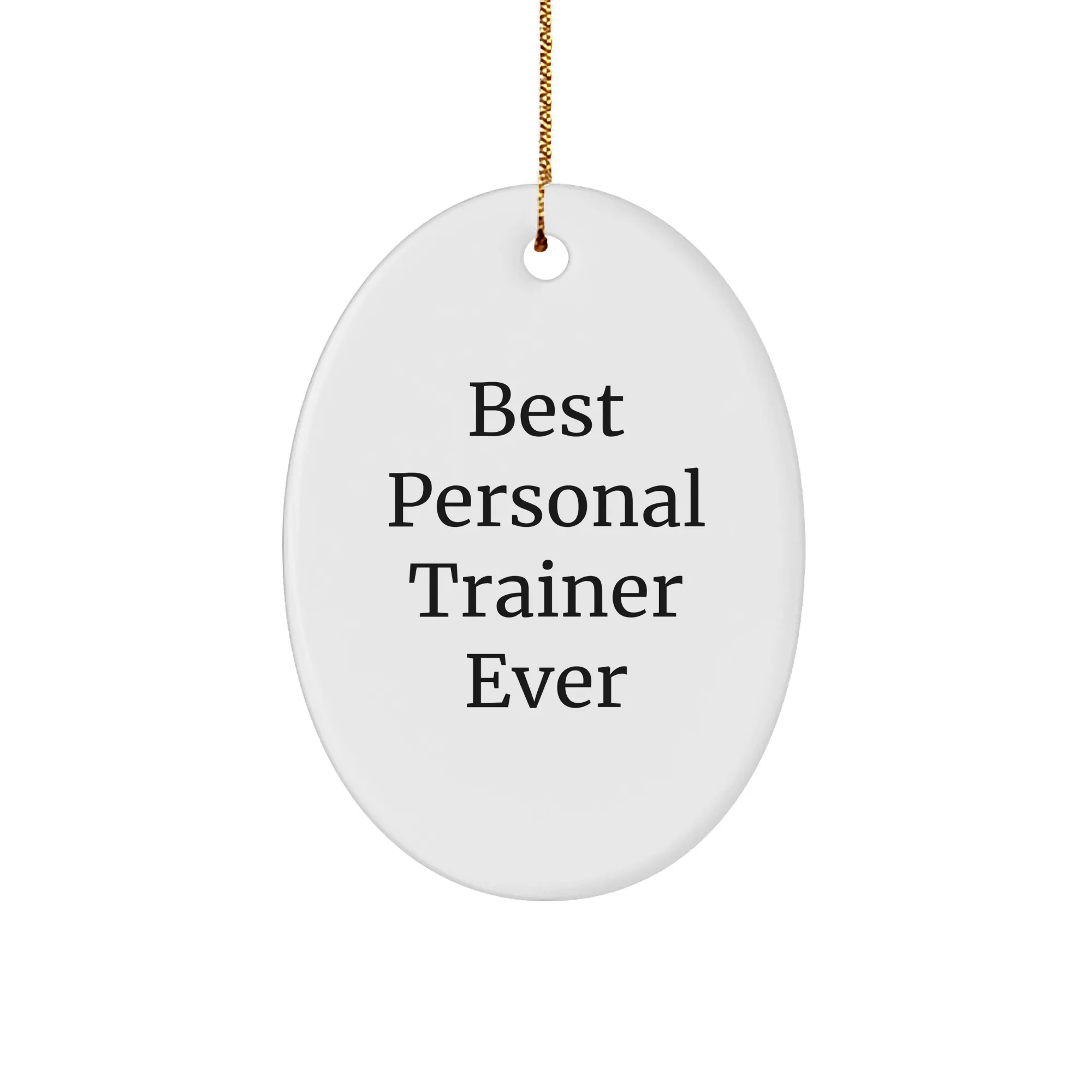 Best Personal Trainer Ever Ornament – Gift for Any Occasion