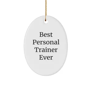 Best Personal Trainer Ever Ornament – Gift for Any Occasion