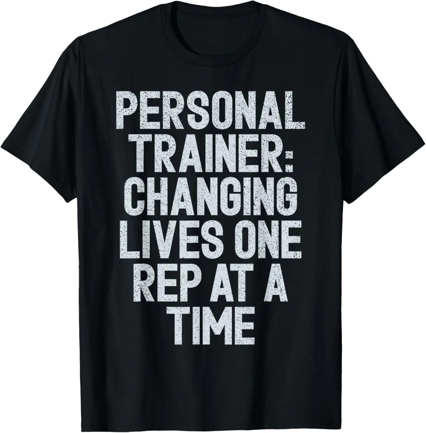 Changing Lives one Rep at a Time Personal Trainer T-Shirt
