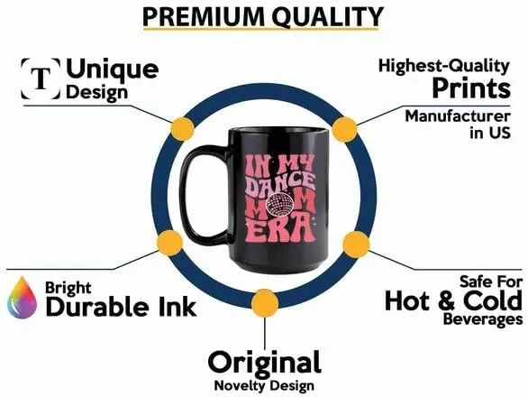 Dance Mom Era Coffee Mug 15oz Black -Dance Mom Era A - Dancer Dance Teacher Ballet Coach Instructor Choreographer Zumba Party People Pole Dancer