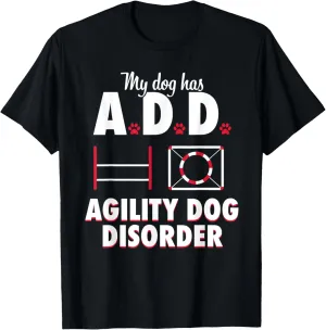 Dog Agility Funny ADD Disorder Trainer Handler Gift Tshirt T-Shirt
