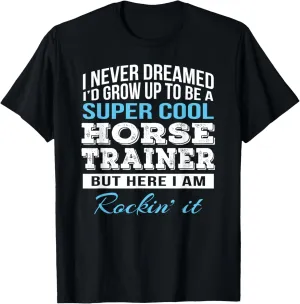 Funny Horse Trainer Tshirt Gift T-Shirt