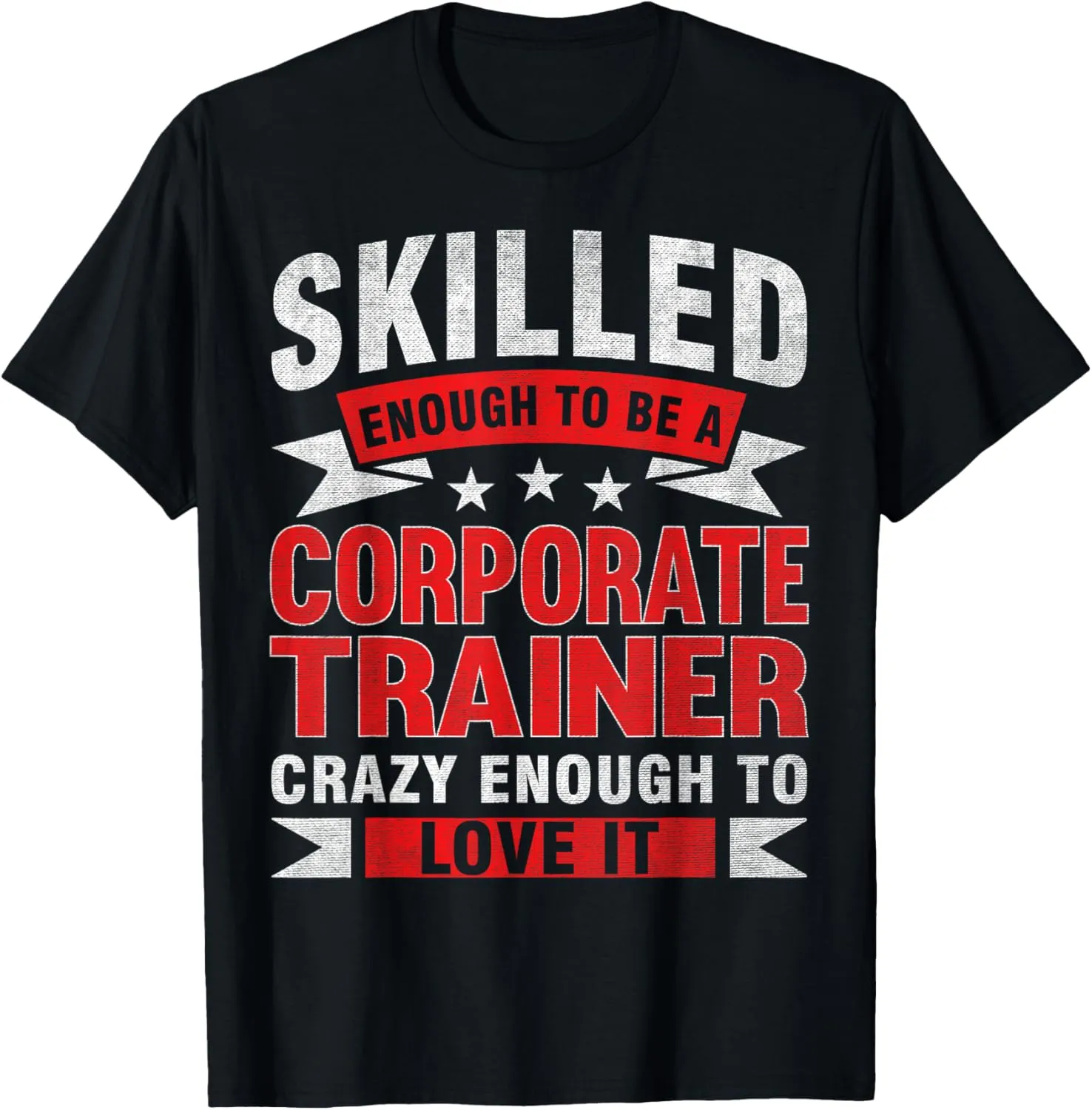 Funny Profession Quote Skilled Corporate Trainer T-Shirt