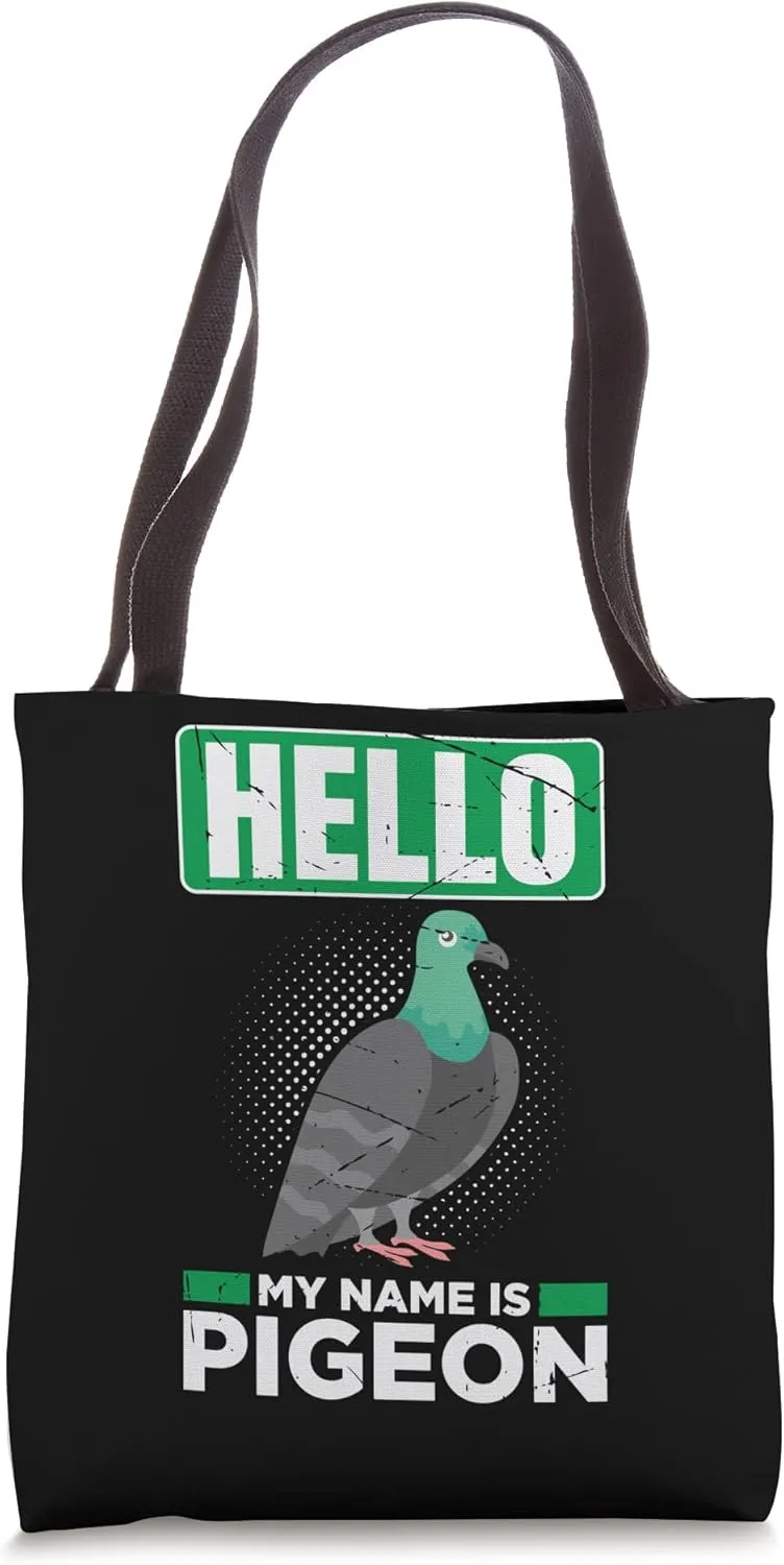 Hello My Name Is Pigeon Cool Pigeon Funny Pigeon Design Tote Bag