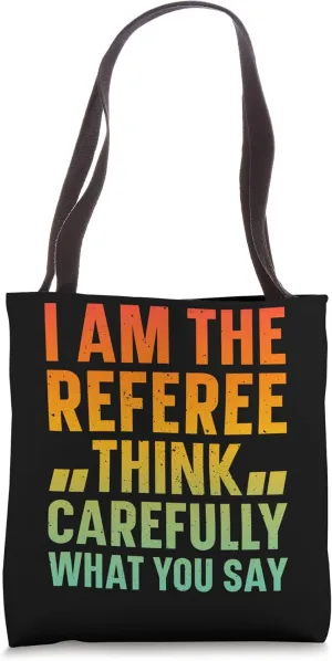 I Am The Referee Soccer Funny Soccer Referee Tote Bag