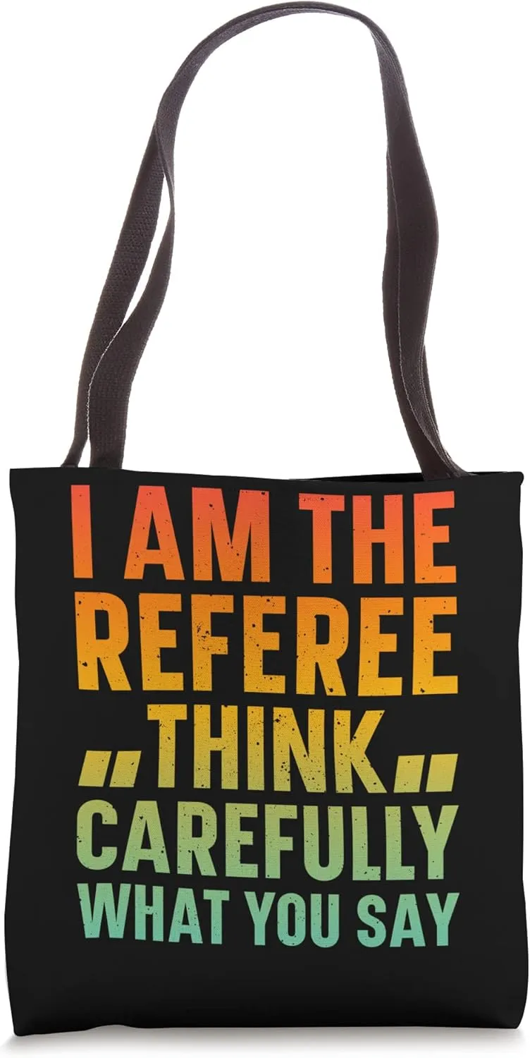 I Am The Referee Soccer Funny Soccer Referee Tote Bag