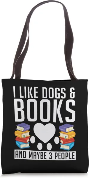 I like Dogs & Books and maybe 3 People Puppy Dog Lover Tote Bag