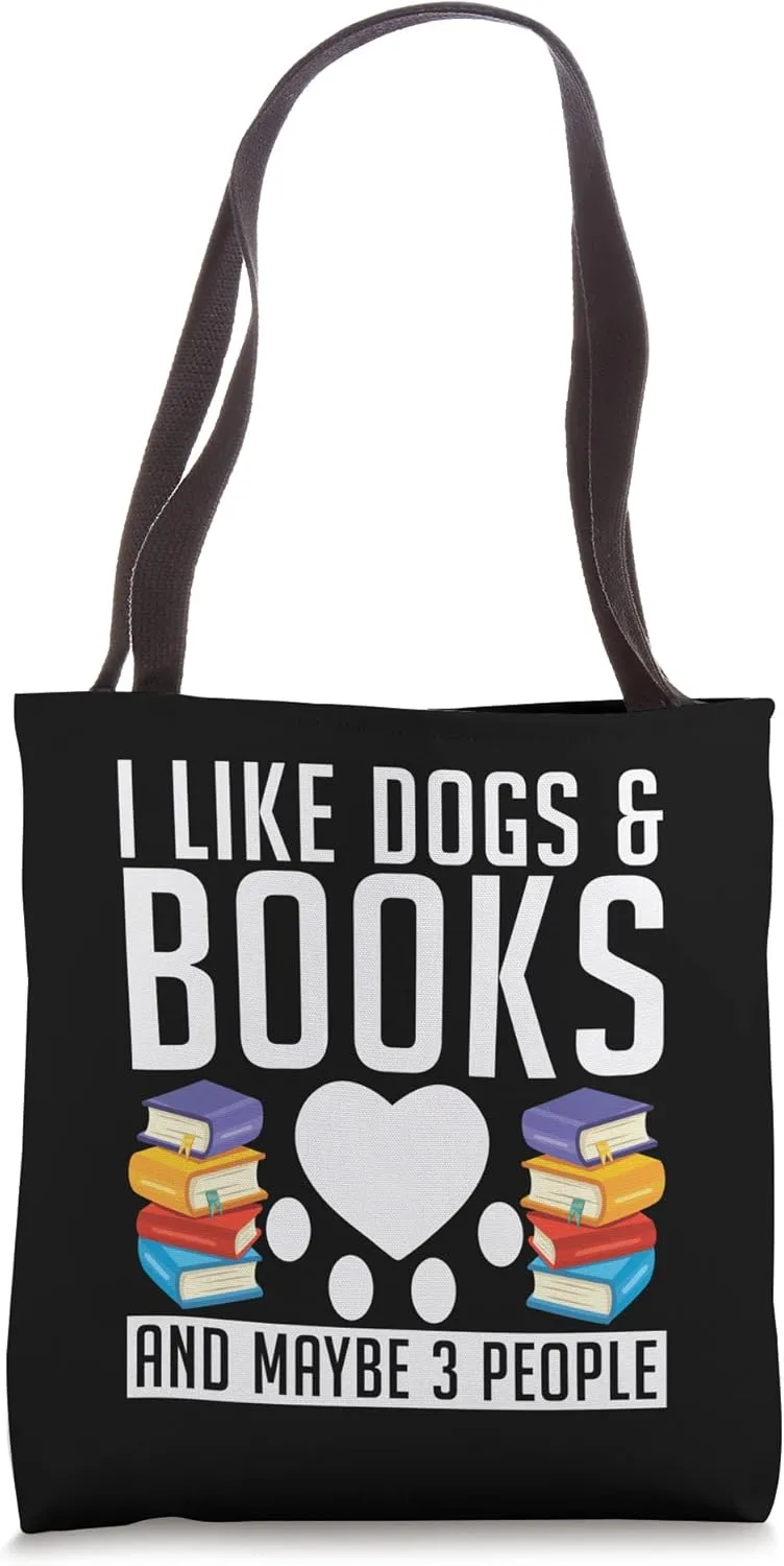I like Dogs & Books and maybe 3 People Puppy Dog Lover Tote Bag