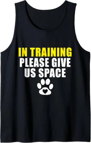 In Training Please Give Us Space Dog Training Dog Trainer Tank Top