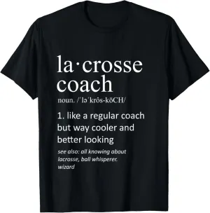 Lacrosse Coach Definition Funny Lacrosse Trainer T-Shirt