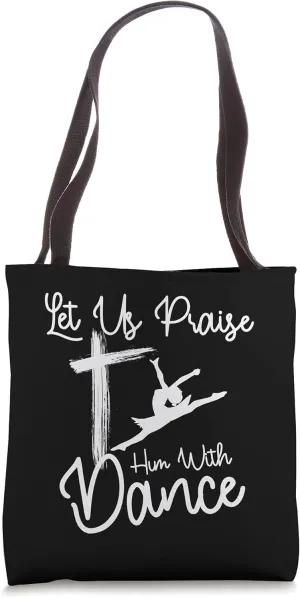 Let Us Praise Him With Dance | Cute Christian Dancers Gift Tote Bag