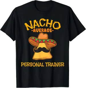 Nacho Average Personal Trainer Mexican Cinco de Mayo Fiesta T-Shirt