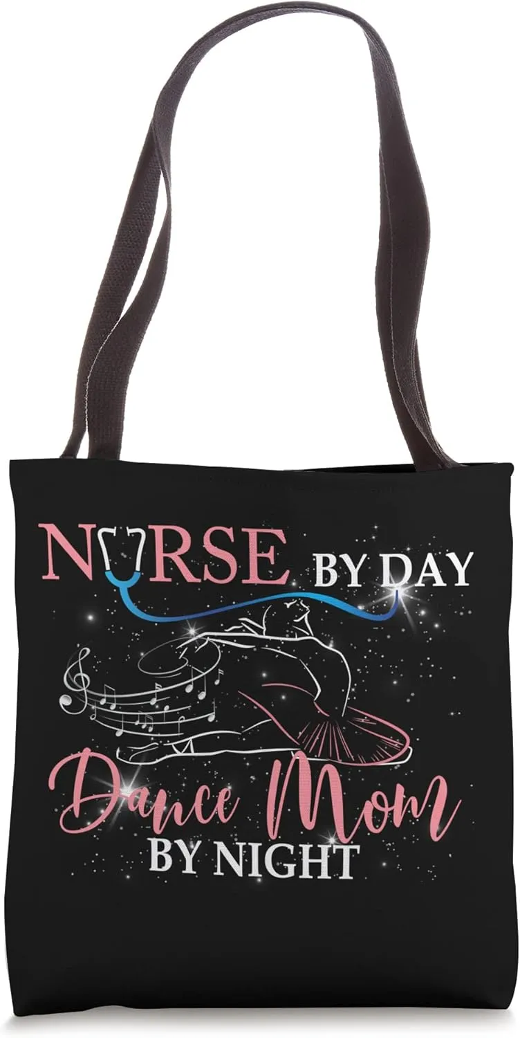 Nurse By Day Dance Mom By Night Mother's Day Ballet Tote Bag