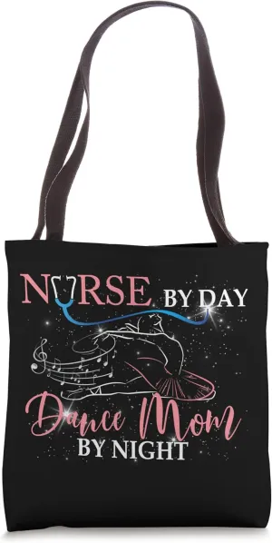 Nurse By Day Dance Mom By Night Mother's Day Ballet Tote Bag