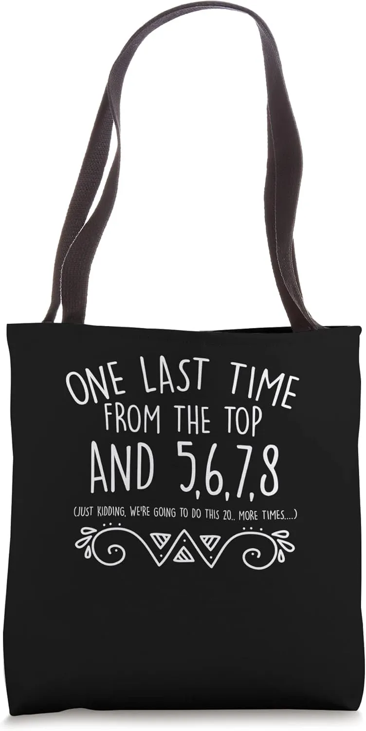 One Last Time From The Top Choreographer Dance Teacher Tote Bag