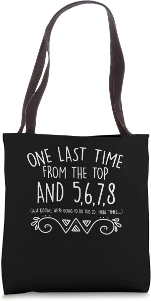 One Last Time From The Top Choreographer Dance Teacher Tote Bag