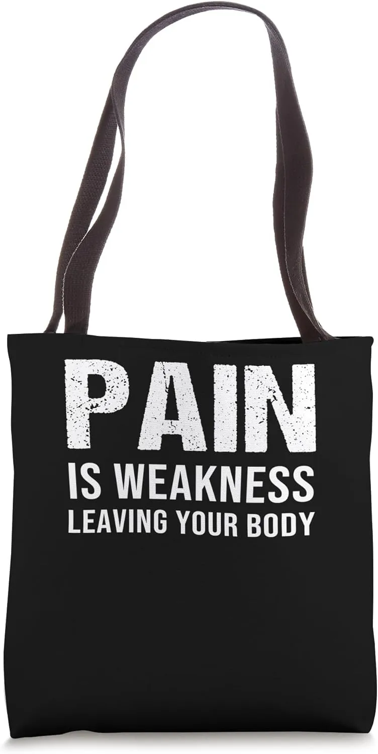 Pain Is Weakness Leaving Your Body Fitness Gym Workout Tote Bag