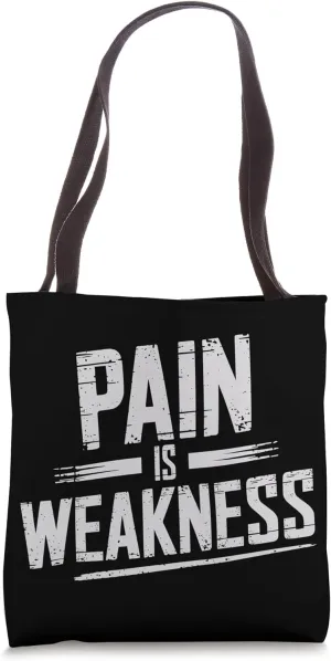Pain is Weakness, Workout Motivation and Gym Fitness Tote Bag