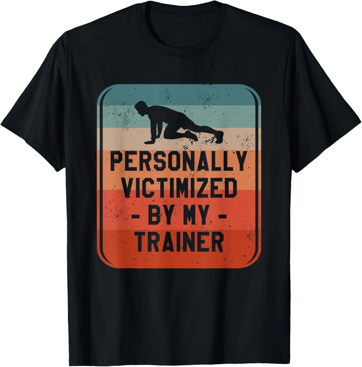 Personally Victimized By My Trainer Fitness Coach Instructor T-Shirt