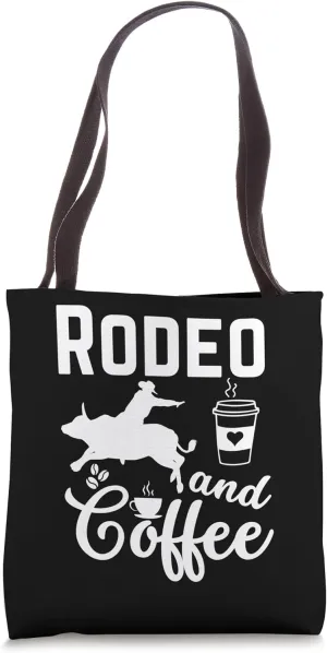 Rodeo and Coffee Rider Crew Coffee Cowboy Horses Bulls Rodeo Tote Bag
