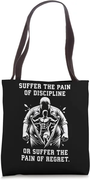 Suffer Pain Of Discipline Or Regret - Gym Fitness Motivation Tote Bag