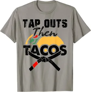 Tap Outs Then Tacos Funny Brazilian BJJ Jiu Jitsu Lover T-Shirt